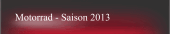 Motorrad - Saison 2013