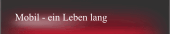 Mobil - ein Leben lang