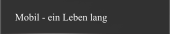 Mobil - ein Leben lang